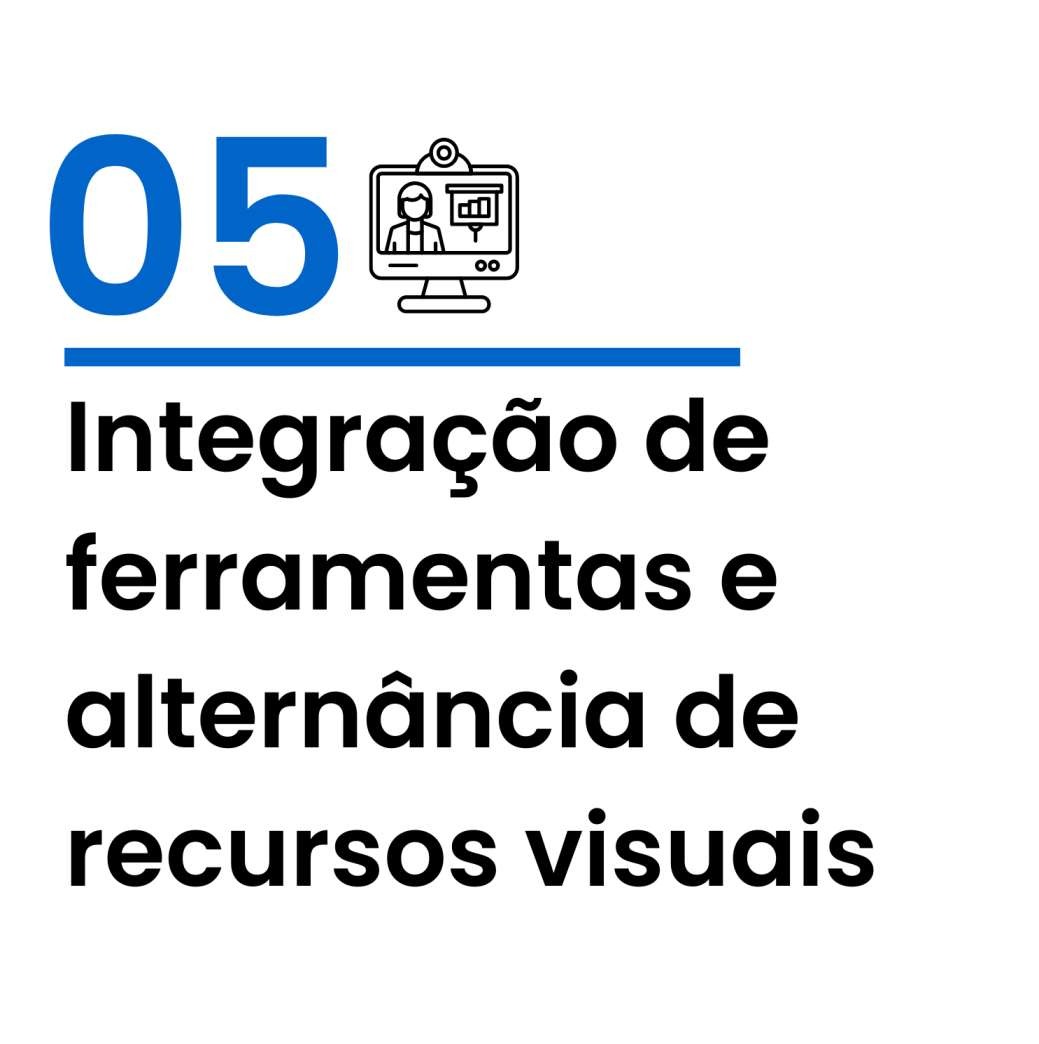 05 - Integração de ferramentas e alternância de recursos visuais