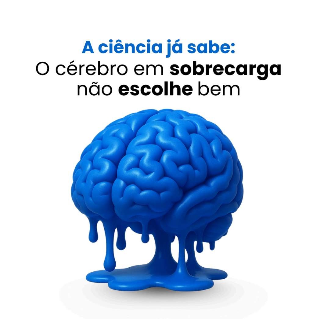 A ciência já sabe: O cérebro em sobrecarga não escolhe bem